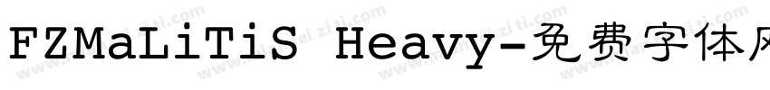 FZMaLiTiS Heavy字体转换
